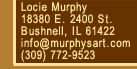 18380 E 2400 St, Bushnell, IL 61422 info@murphysart.com  (309) 772-9523